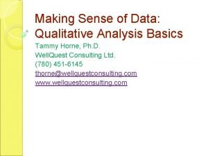 Making Sense of Data Qualitative Analysis Basics Tammy