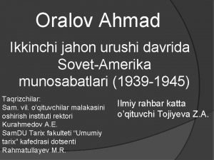 Oralov Ahmad Ikkinchi jahon urushi davrida SovetAmerika munosabatlari