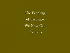 The Peopling of the Place We Now Call