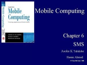 Mobile Computing Chapter 6 SMS Asoke K Talukder
