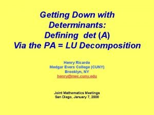 Down with determinants