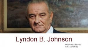 Lyndon B Johnson Ana Prieto Gonzlez Mara Mora