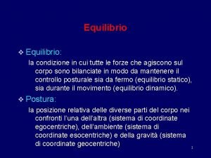 Equilibrio v Equilibrio la condizione in cui tutte