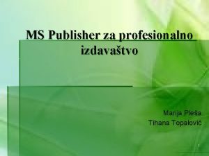 MS Publisher za profesionalno izdavatvo Marija Plea Tihana