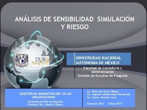 ANLISIS DE SENSIBILIDAD SIMULACIN Y RIESGO UNIVERSIDAD NACIONAL