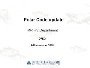 Polar Code update IMR RV Department OFEG 9