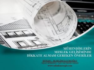 MHENDSLERN MESLEK GELMNDE DKKATE ALMASI GEREKEN NERLER SUNAN