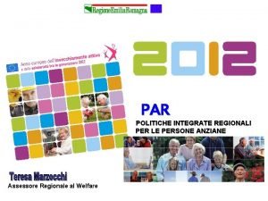 PAR POLITICHE INTEGRATE REGIONALI PER LE PERSONE ANZIANE