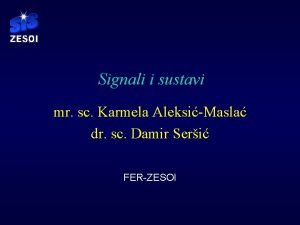 Signali i sustavi mr sc Karmela AleksiMasla dr