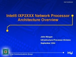 Intel IXP 2 XXX Network Processor Architecture Overview