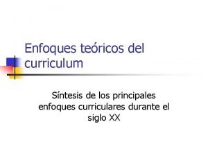 Enfoques tericos del curriculum Sntesis de los principales