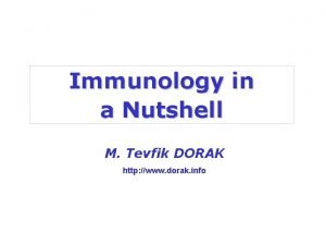 Immunology in a Nutshell M Tevfik DORAK http