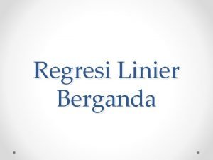 Regresi ganda adalah Regresi ganda adalah