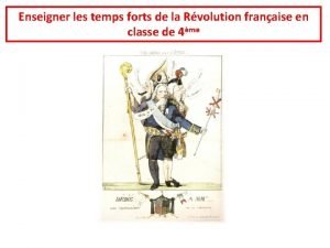 Enseigner les temps forts de la Rvolution franaise