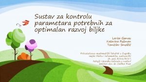 Sustav za kontrolu parametara potrebnih za optimalan razvoj