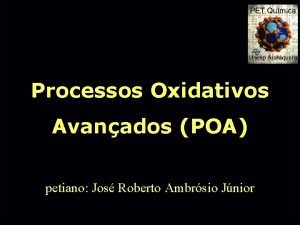 Processos Oxidativos Avanados POA petiano Jos Roberto Ambrsio
