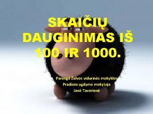 SKAII DAUGINIMAS I 100 IR 1000 Pareng elvos