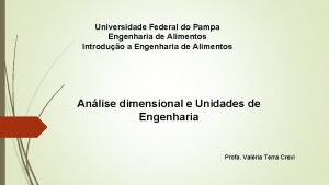 Universidade Federal do Pampa Engenharia de Alimentos Introduo