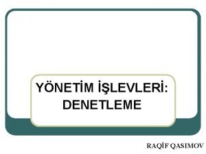 YNETM LEVLER DENETLEME RAQF QASIMOV DENETLEME rgt amalarn