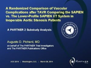 A Randomized Comparison of Vascular Complications after TAVR