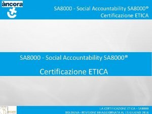 SA 8000 Social Accountability SA 8000 Certificazione ETICA