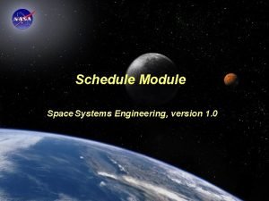 Schedule Module Space Systems Engineering version 1 0