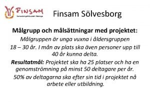 Finsam Slvesborg Mlgrupp och mlsttningar med projektet Mlgruppen