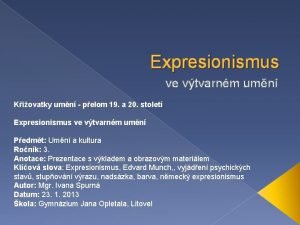 Expresionismus ve vtvarnm umn Kiovatky umn pelom 19