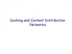 Web content caching and distribution
