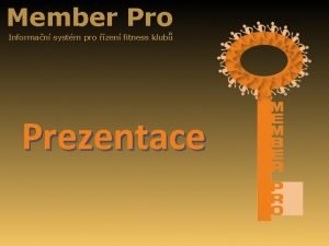 Member Pro Informan systm pro zen fitness klub