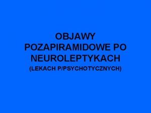 Objawy pozapiramidowe po neuroleptykach