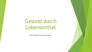 Gesund durch Lebensmittel Dr Herbert Bronnenmayer Bioaktive Substanzen