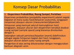 Konsep Dasar Probabilitas 1 Eksperimen Probabilitas Ruang Sampel