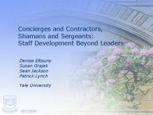 Concierges and Contractors Shamans and Sergeants Staff Development