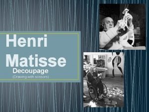 Henri Matisse Decoupage Drawing with scissors Henri Matisse
