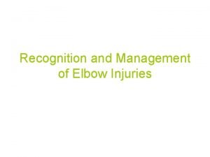 Recognition and Management of Elbow Injuries Olecranon bursitis