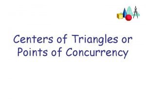 Centers of Triangles or Points of Concurrency Median