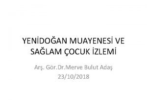 YENDOAN MUAYENES VE SALAM OCUK ZLEM Ar Gr