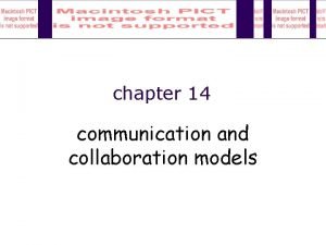Communication and collaboration models