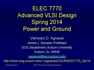 ELEC 7770 Advanced VLSI Design Spring 2014 Power