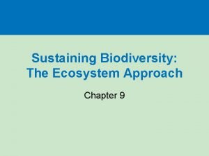Sustaining biodiversity