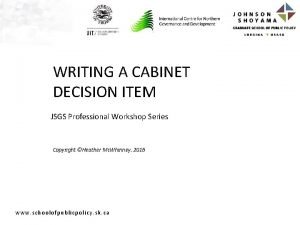 WRITING A CABINET DECISION ITEM JSGS Professional Workshop