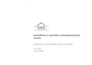 Anskaffelse av nytt felles skoleadministrativt system Presentasjon av