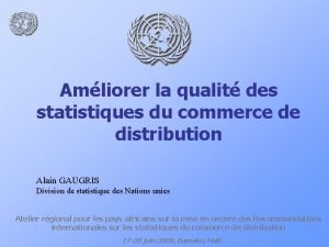 Amliorer la qualit des statistiques du commerce de