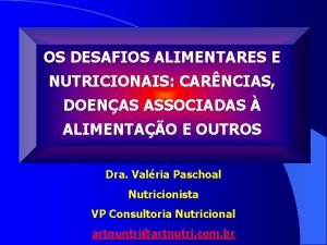OS DESAFIOS ALIMENTARES E NUTRICIONAIS CARNCIAS DOENAS ASSOCIADAS