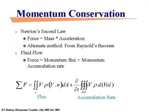 Momentum Conservation n n Newtons Second Law u