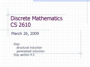 Discrete Mathematics CS 2610 March 26 2009 Skip