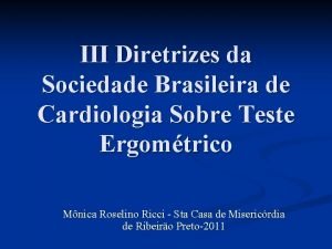 III Diretrizes da Sociedade Brasileira de Cardiologia Sobre