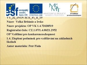 VY32INOVACEFiII19 Nzev Velk Britnie a Irsko Nzev projektu