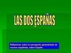 Reflexiones sobre la percepcin generalizada de muchos espaoles